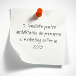 5 tendinte pentru modalitatile de promovare si marketing online in 2015